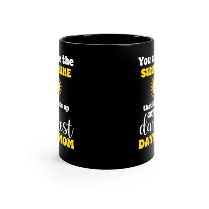 You Are the Sunshine Black Mug – Gift for Mom