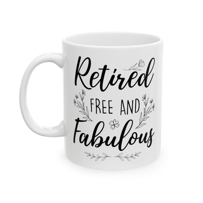 Retired Free and Fabulous Mug – Beautiful Retirement Gift