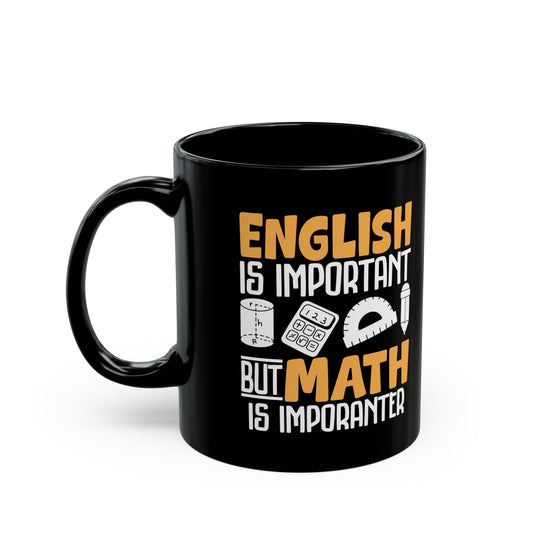 English Is Important But Math Is Imporanter Black Mug (11oz, 15oz)