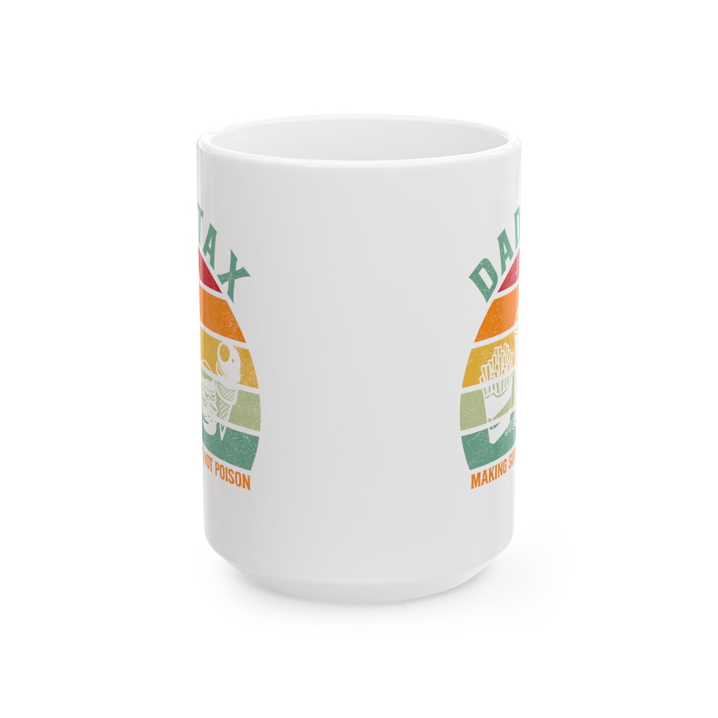 Dad Tax Making Sure Its Not Poison 3, white Mug, (11oz, 15oz)