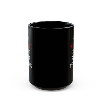 Funny Gift from Son or Daughter – My Favorite Child Gave Me Mug