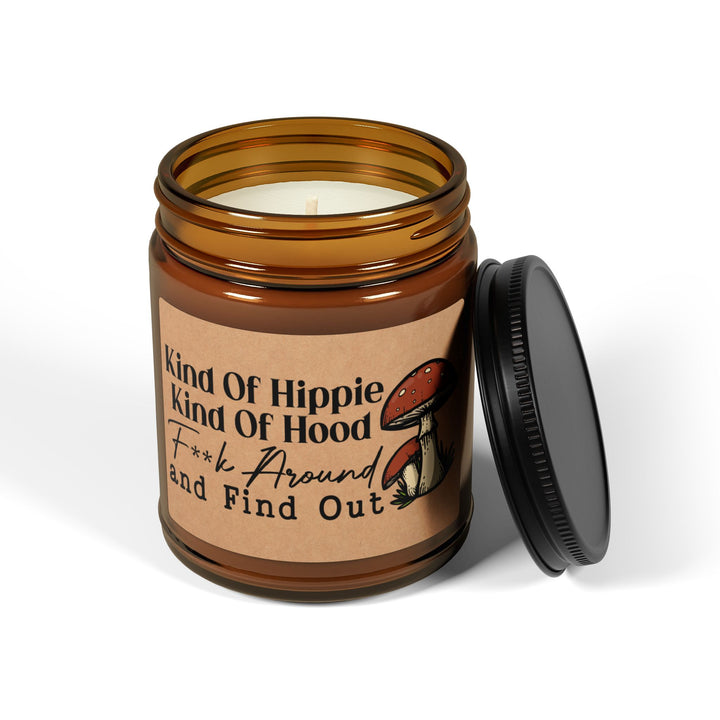Kind-Of-Hippie-Kind-Of-Hood-Fuck-Around-and-Find-Out Candle
