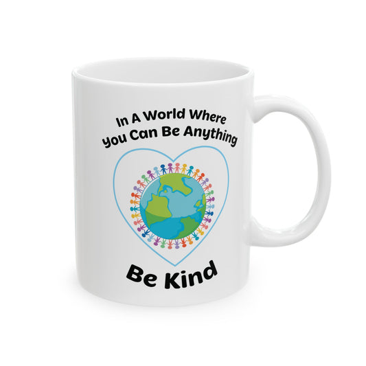 In A World Where You Can Be Anything White Mug, (11oz, 15oz)