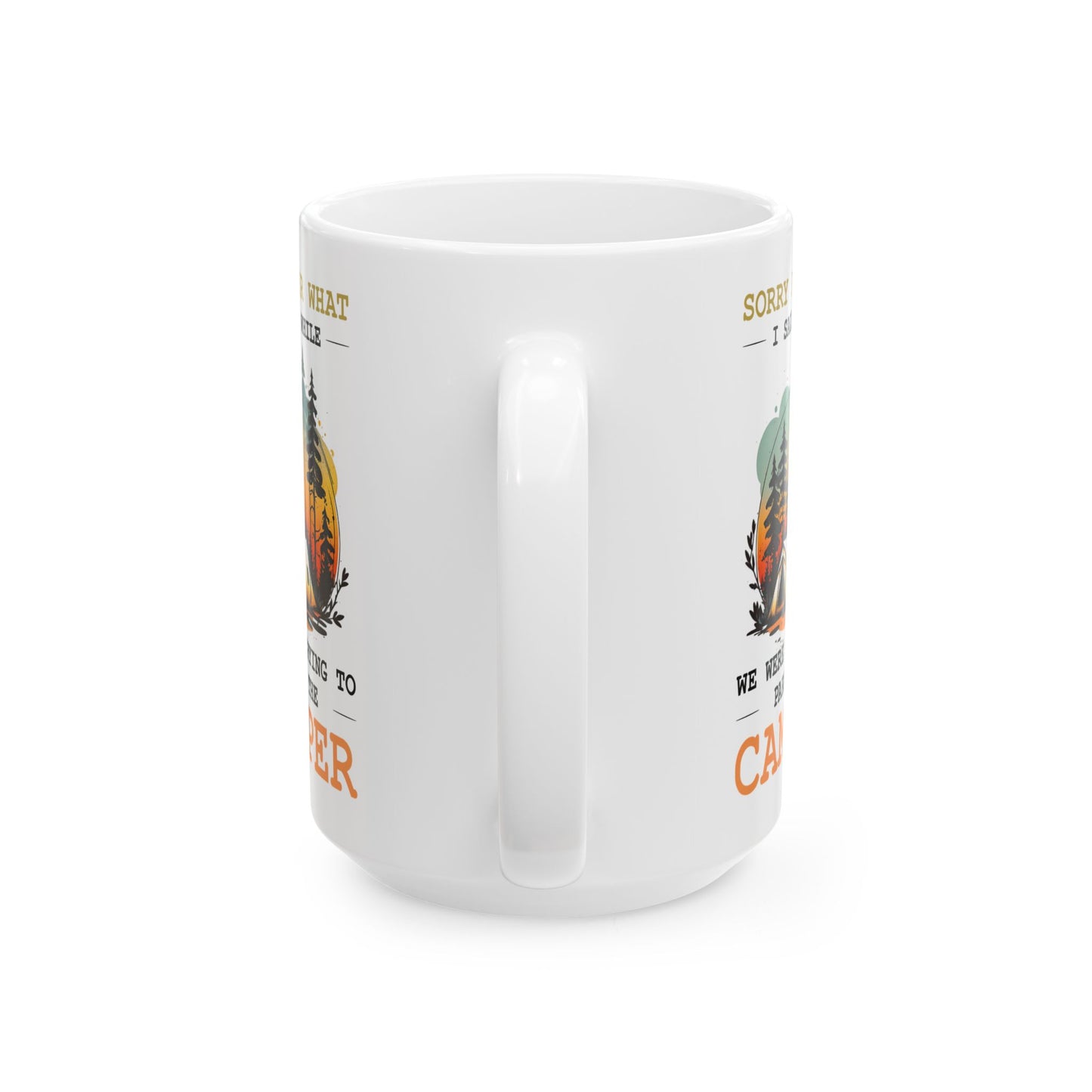 Sorry for What Ceramic Mug, (11oz, 15oz)