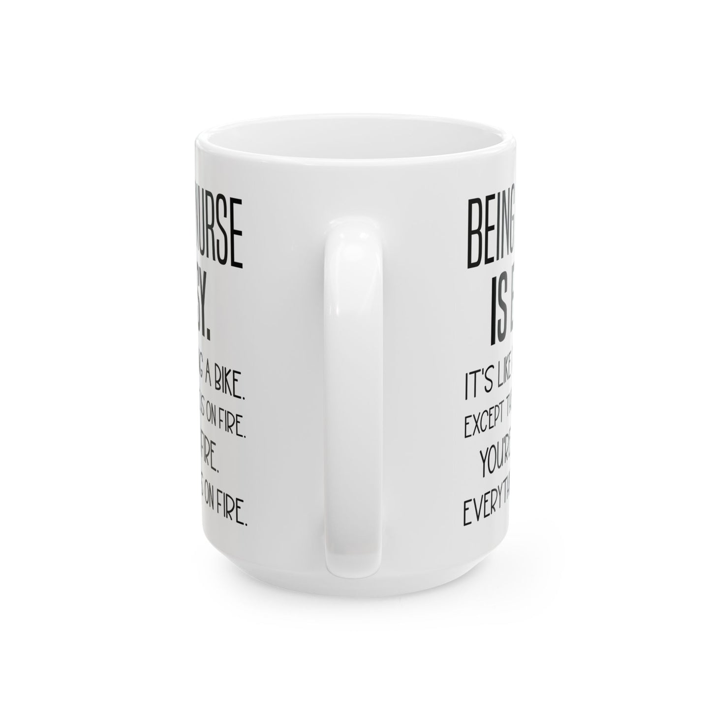 BEING A NURSE IS EASY 11oz & 15oz White mug