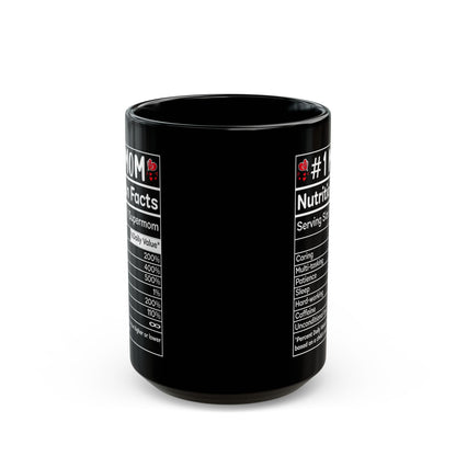mom nutrition facts Black Mug (11oz, 15oz)