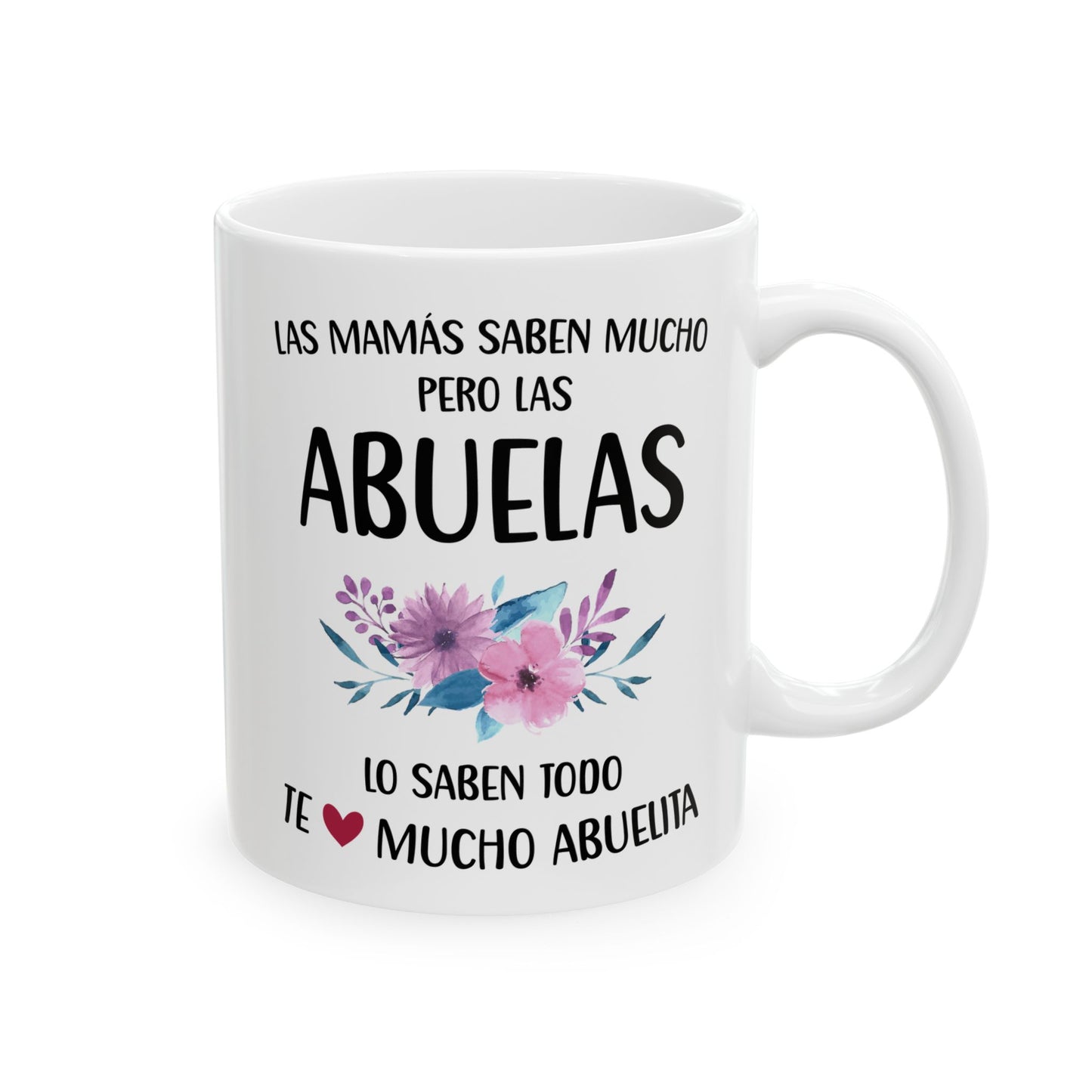 Las mamas Saben Mucho Pero Las Abuelos. white Mug, (11oz, 15oz)