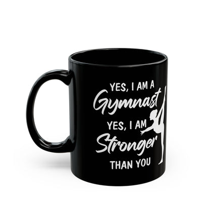 Yes I Am A Gymnast Black Mug (11oz, 15oz)