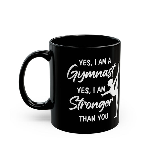 Yes I Am A Gymnast Black Mug (11oz, 15oz)