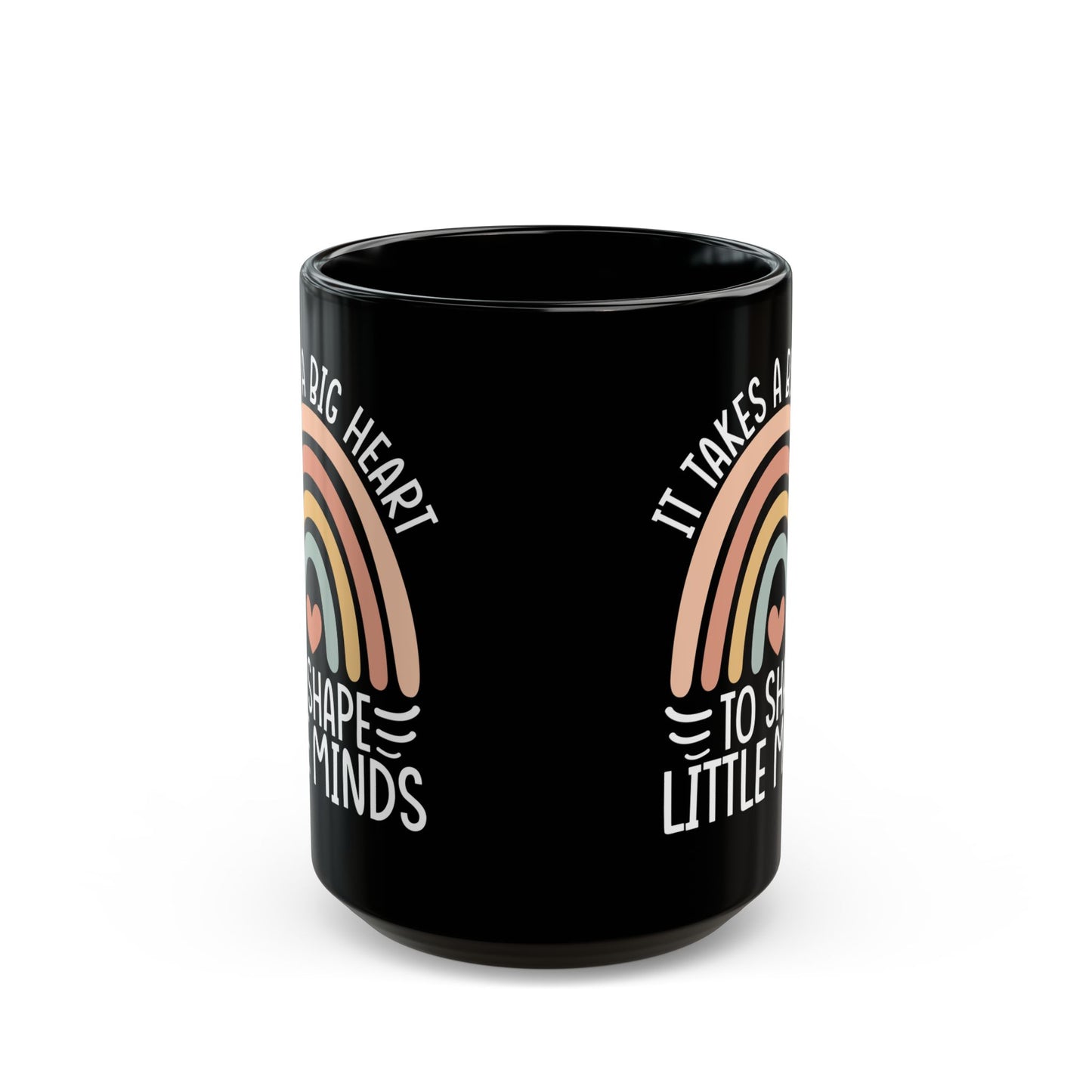 It Takes A Big Heart To Shape Little Minds Black Mug (11oz, 15oz)
