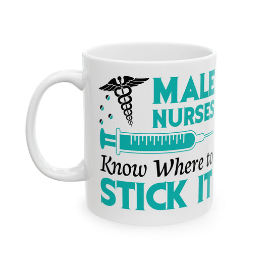 MALE NURSES Know Where 11oz & 15oz  white mug