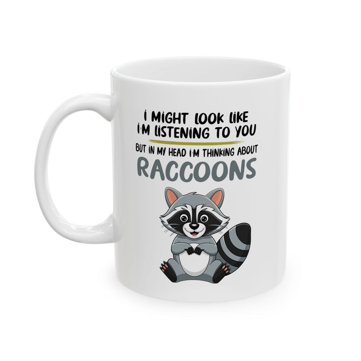 I might look like i'm listening to you, white Mug, (11oz, 15oz)