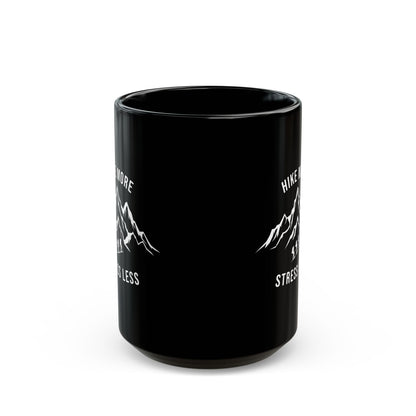 Hike More, Stress Less Black Mug (11oz, 15oz)