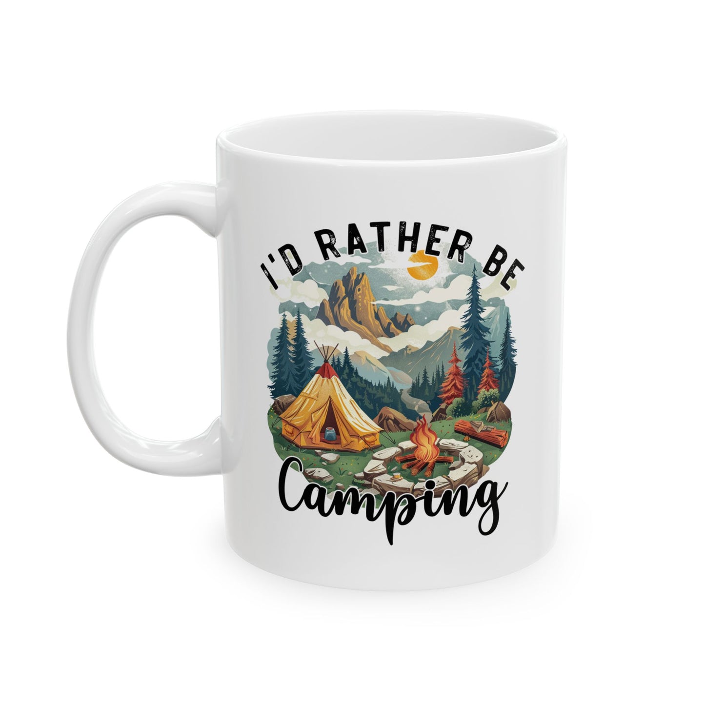 I'd Rather Be Camping Ceramic Mug, (11oz, 15oz)
