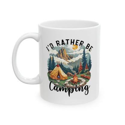 I'd Rather Be Camping Ceramic Mug, (11oz, 15oz)