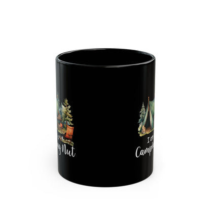 I Am a Camping Nut Ceramic Mug, (11oz, 15oz)