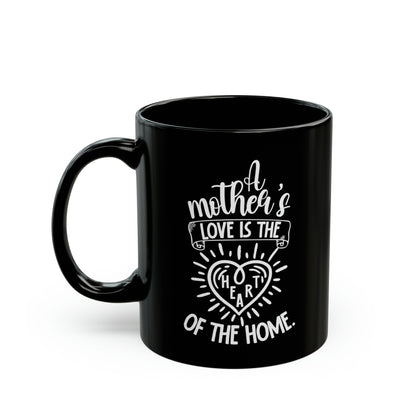 A Mother’s Love Black Coffee Mug – Heartfelt Gift for Mom Best Mother’s Day Cup