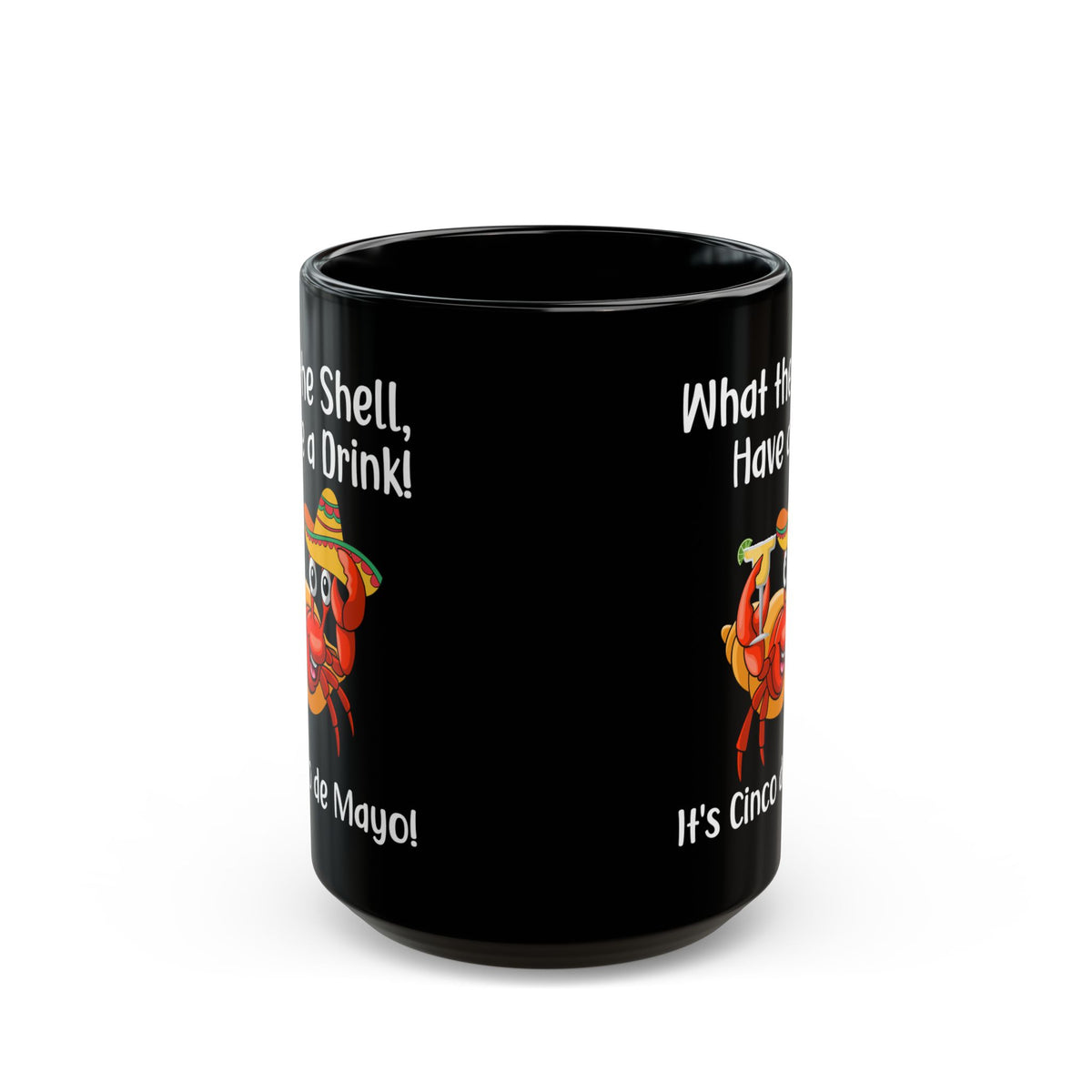 What The Shell Have A Drink Black Mug (11oz, 15oz)
