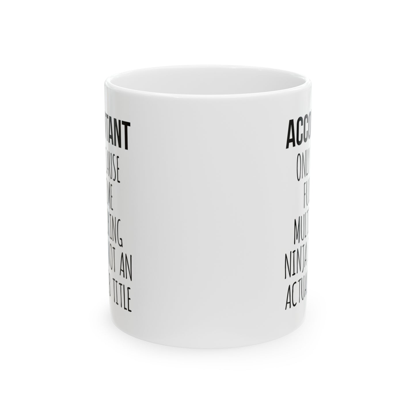 Full-Time Multitasking Ninja Funny Coffee Mug – White Ceramic Mug for CPAs