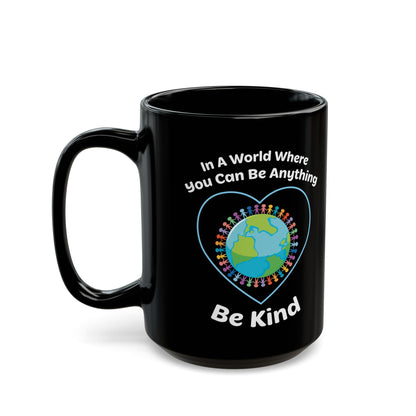 In A World Where You Can Be Anything Black Mug (11oz, 15oz)