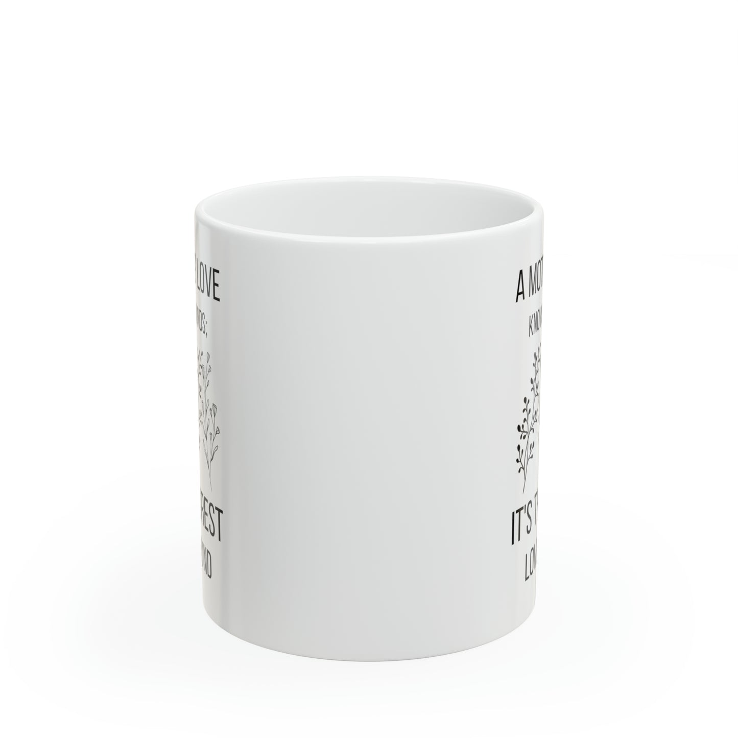 A Mother's love 11oz white mug