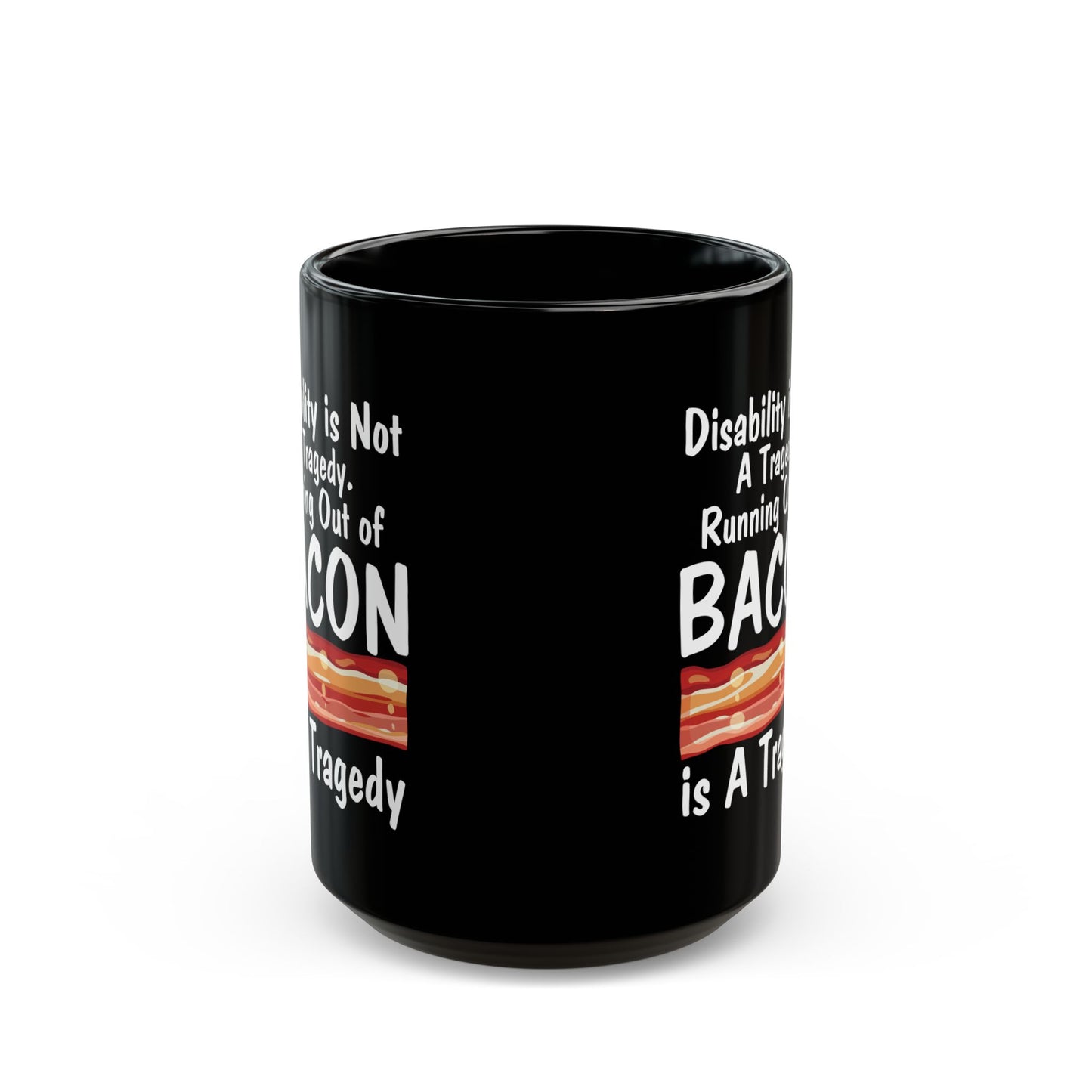 Funny Disability Awareness Mug – Bacon Joke Coffee Cup