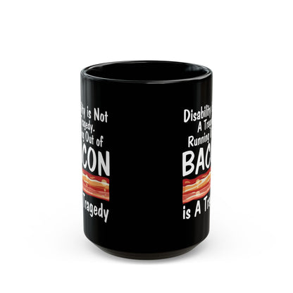 Funny Disability Awareness Mug – Bacon Joke Coffee Cup