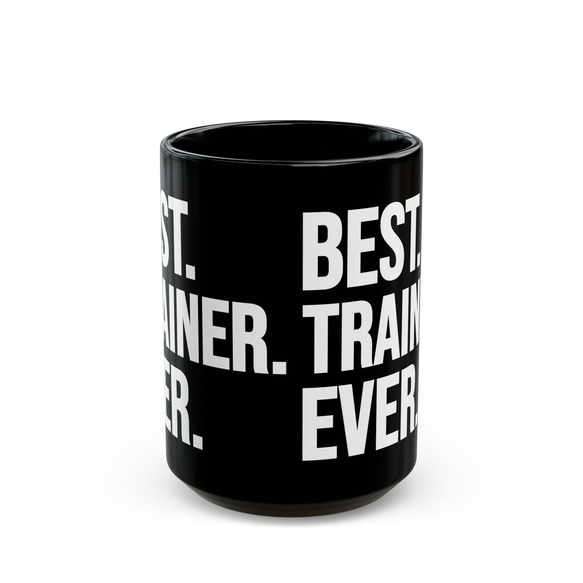 Best Trainer Ever Black Mug (11oz, 15oz)