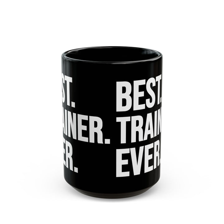 Best Trainer Ever Black Mug (11oz, 15oz)