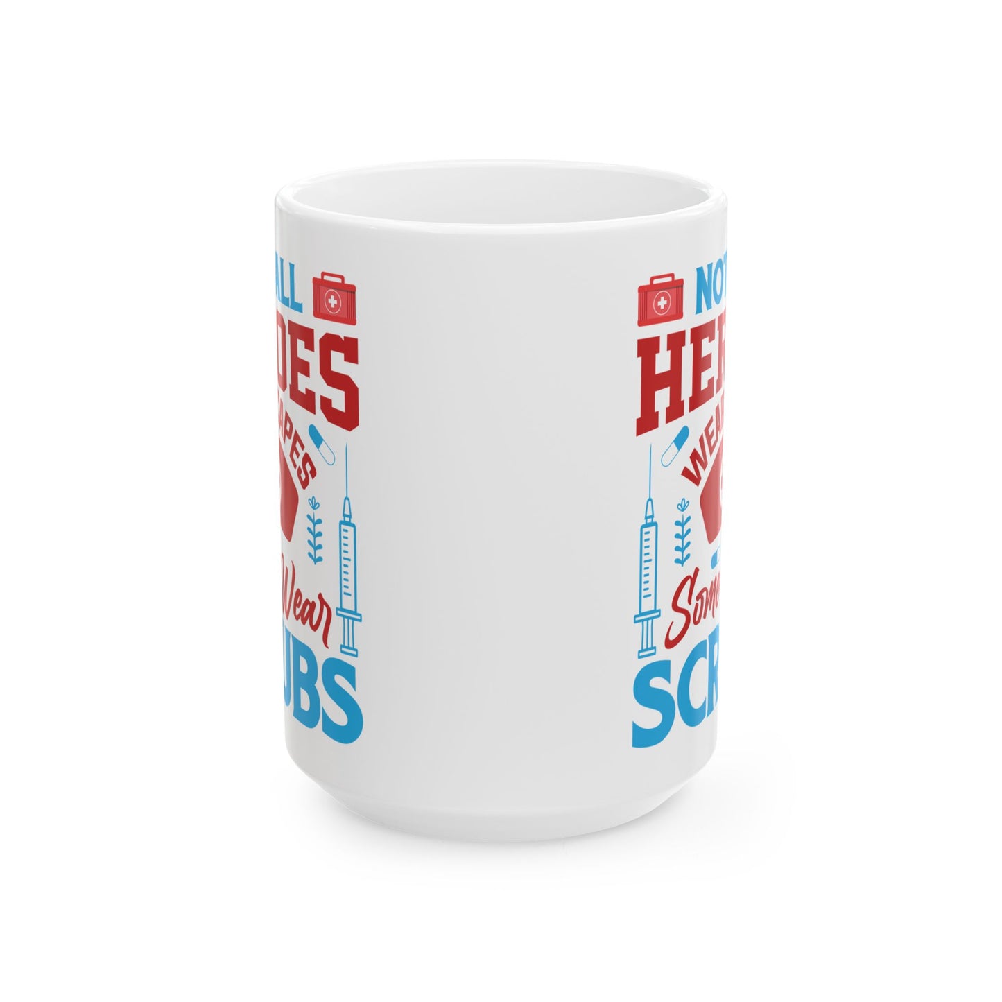 NOT ALL HEROES WEAR CAPES 11oz & 15oz White mug