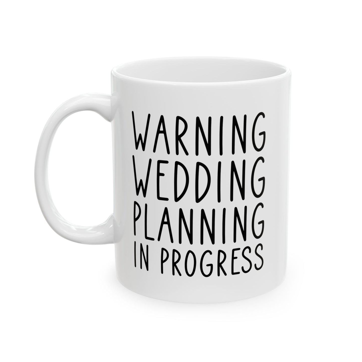 Funny Wedding Planning Mug – Bride to Be Gift – White Engagement Coffee Cup for Future Mrs, Bridal Shower Gift Idea for Wedding Planner