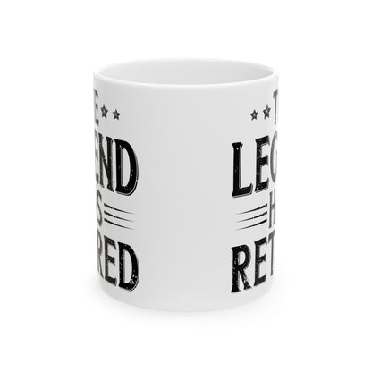 The Legend Has Retired Mug – Funny Retirement Gift for Legends
