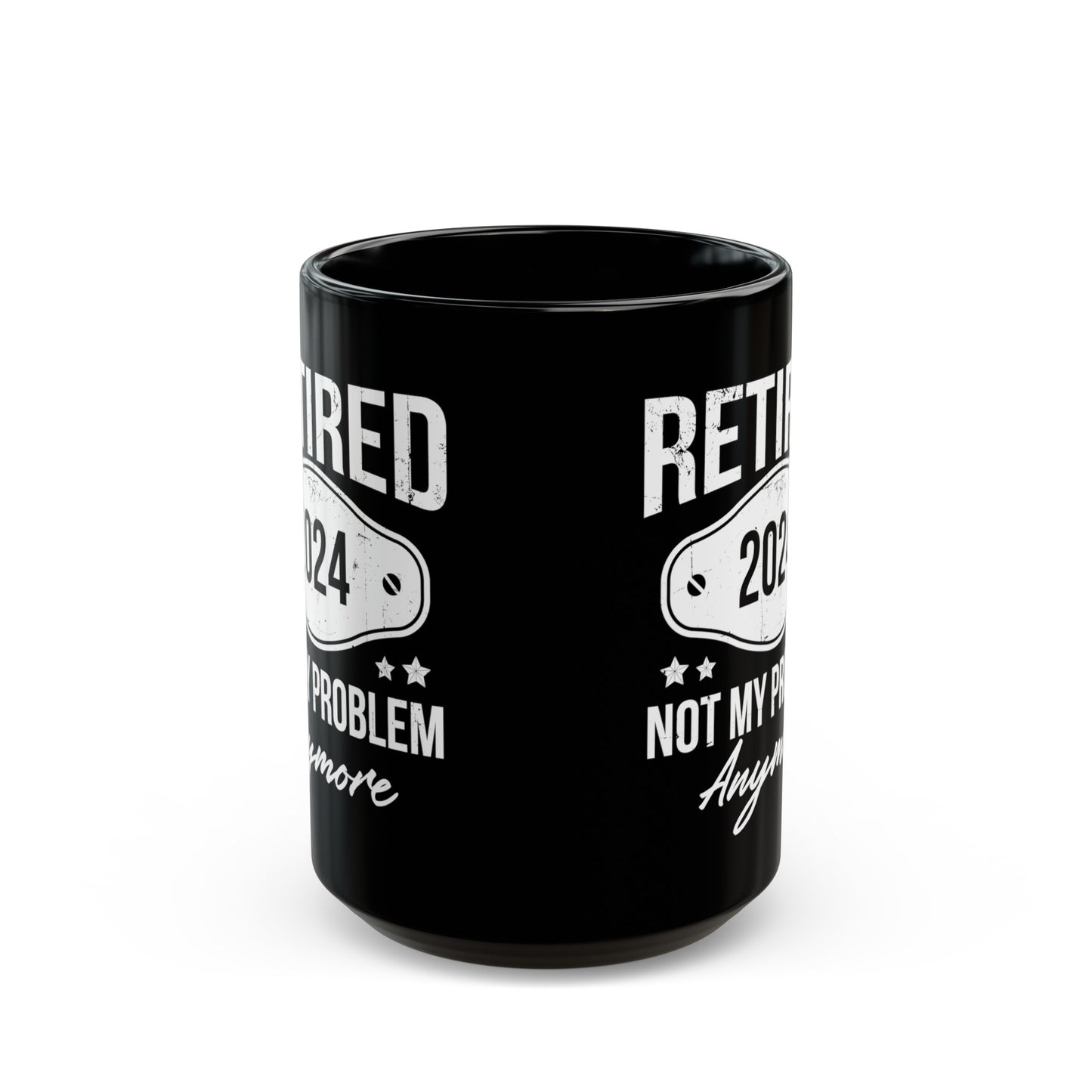 NOT MY PROBLEM Anymore 11oz & 15oz  Black Mug.
