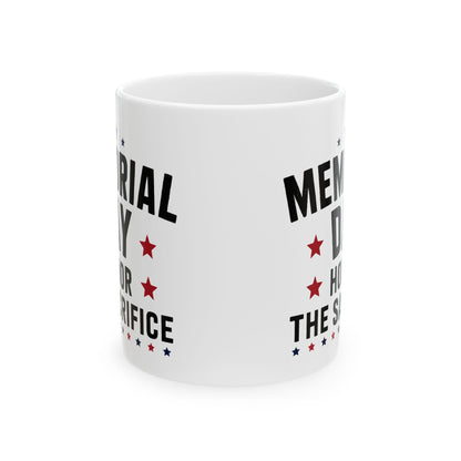 Memorial Day Honor The Sacrifice White Mug, (11oz, 15oz)