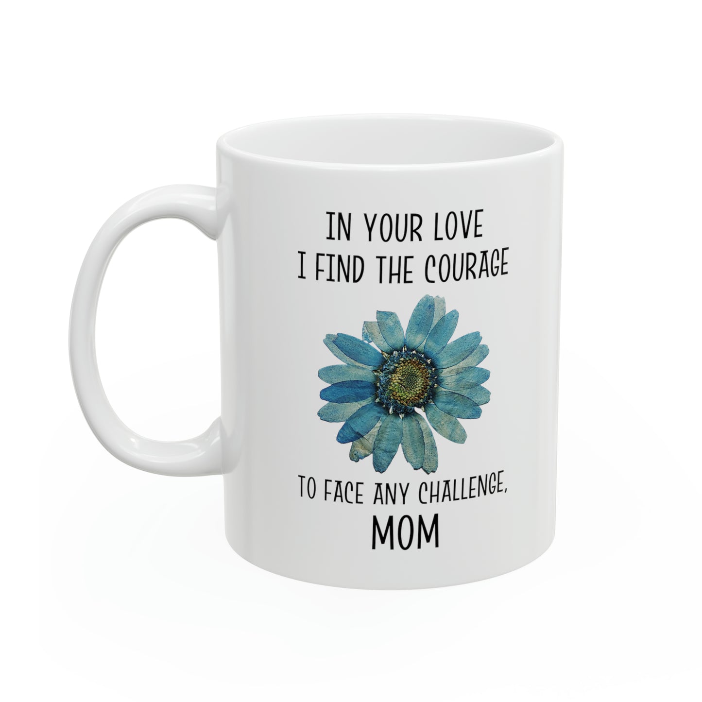 White Ceramic Mom Mug – Courage to Face Challenges with Floral Print