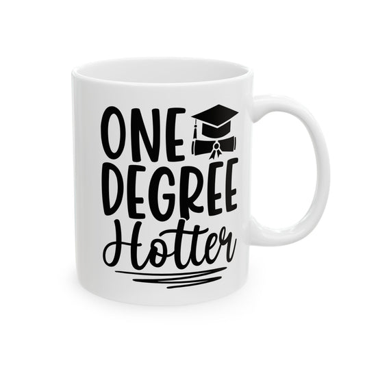 One Degree Hotter White Mug, (11oz, 15oz)