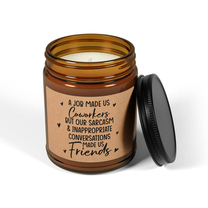 A-Job-Made-Us-Coworkers-But-Our-Sarcasm-&-inappropriate-Conversations-made-us-Friends Candle