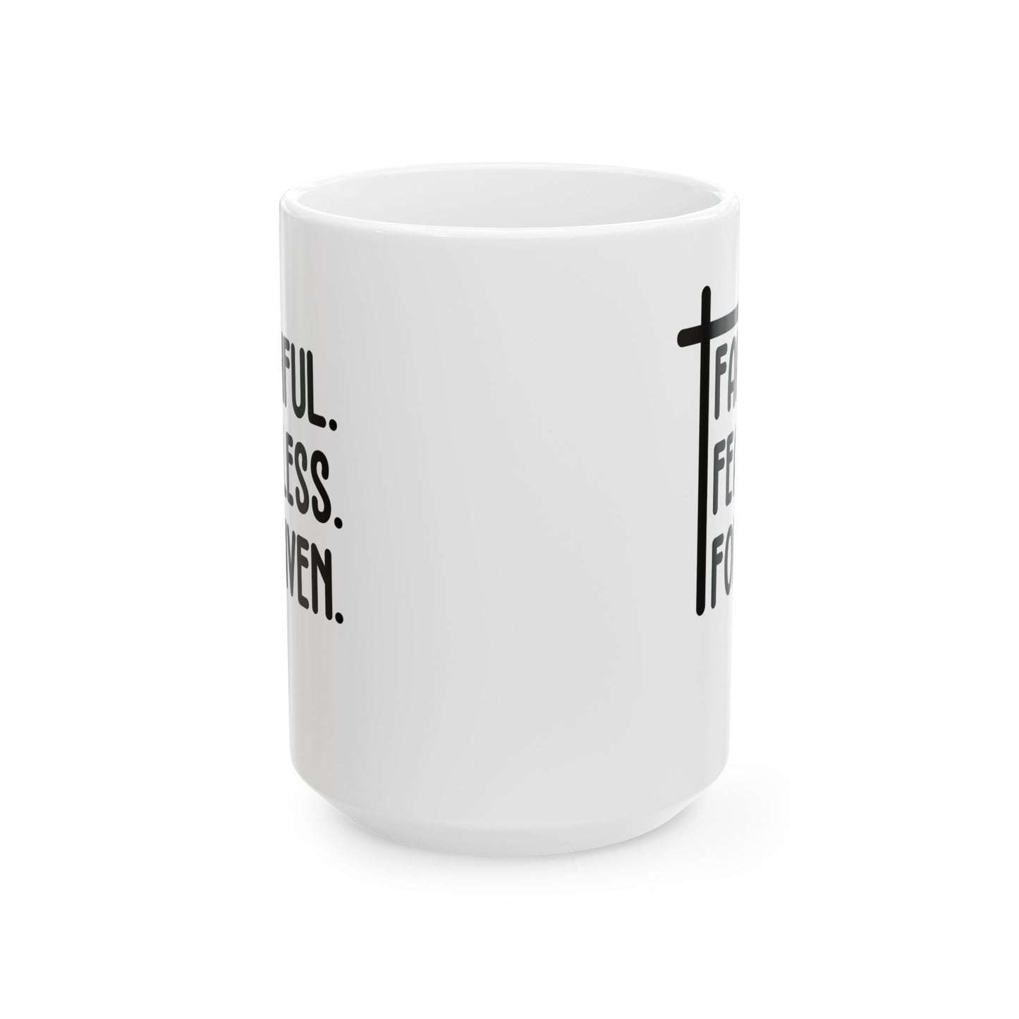 Faithful. Fearless. Forgiven White Mug, (11oz, 15oz)