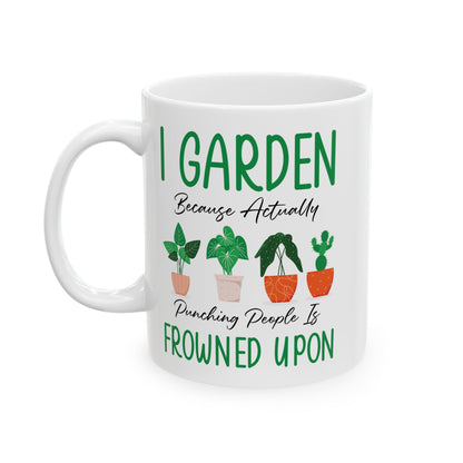 Funny Gardening Mug – White Ceramic Coffee Cup for Gardeners