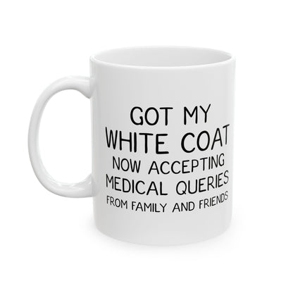 Funny White Coat Ceremony Mug – White Ceramic Mug for Med Students, Doctors, PAs