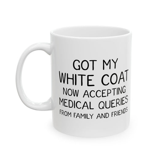 Funny White Coat Ceremony Mug – White Ceramic Mug for Med Students, Doctors, PAs