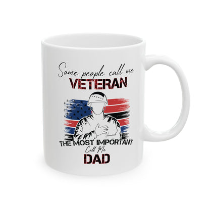 Veteran Dad Mug – Some People Call Me Veteran But the Most Important Call Me Dad