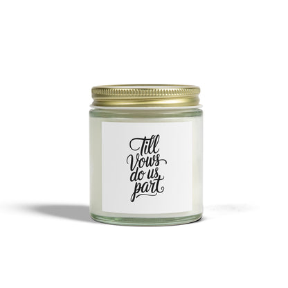 Till vows do us Scented Candles, Coconut Apricot Wax (4oz, 9oz)