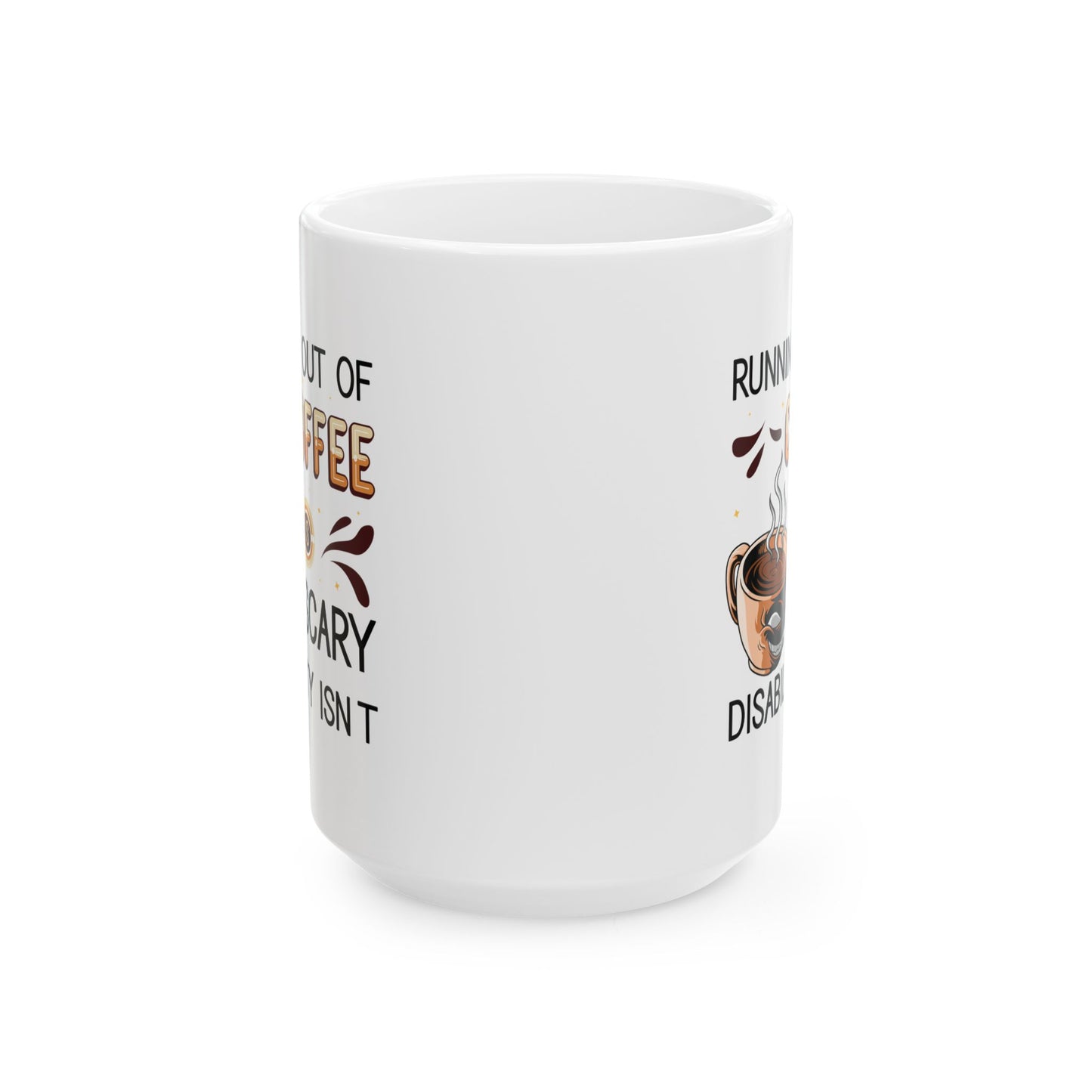 Funny Coffee Disability Awareness Mug – White Ceramic Gift for Coffee Lovers & Advocates