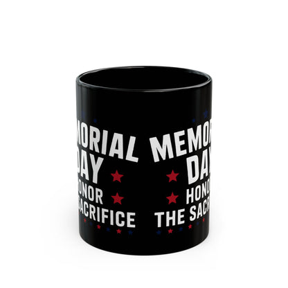 Memorial Day Honor The Sacrifice Black Mug (11oz, 15oz)