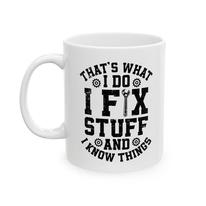 I Fix Stuff Ceramic Mug, (11oz, 15oz)