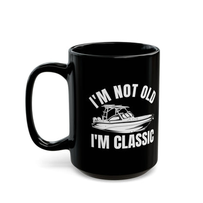 I_m Not Old I_m Classic Boat Black Mug (11oz, 15oz)