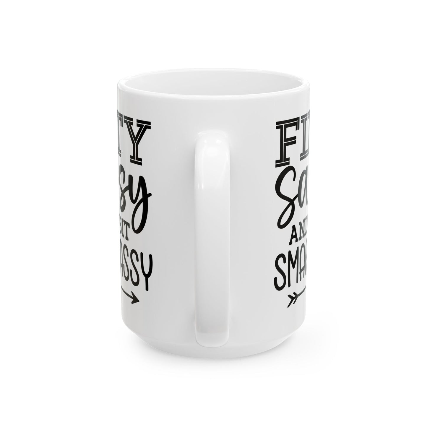 Fifty sassy Ceramic Mug, (11oz, 15oz)