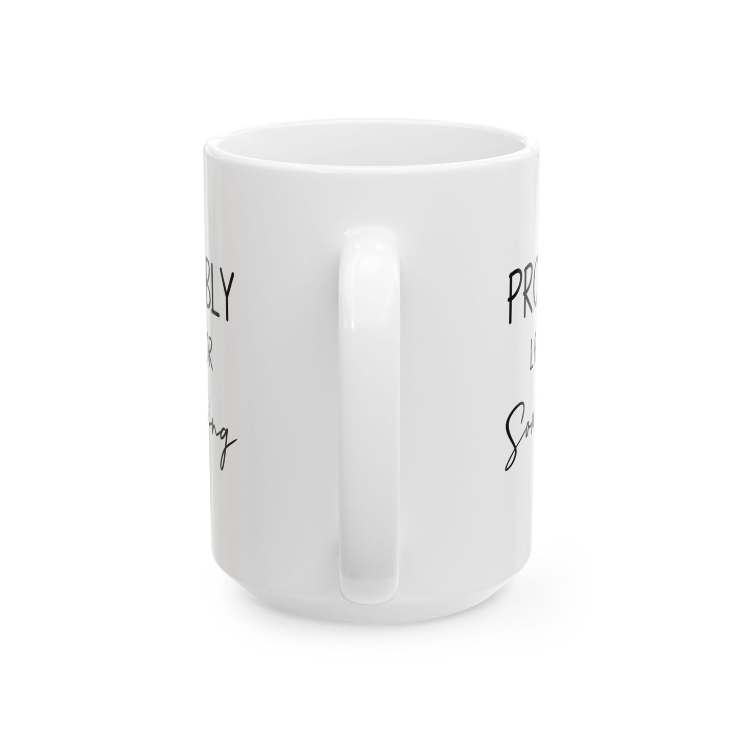 Funny Gift from Friend to Always Late Person – White Coffee Mug