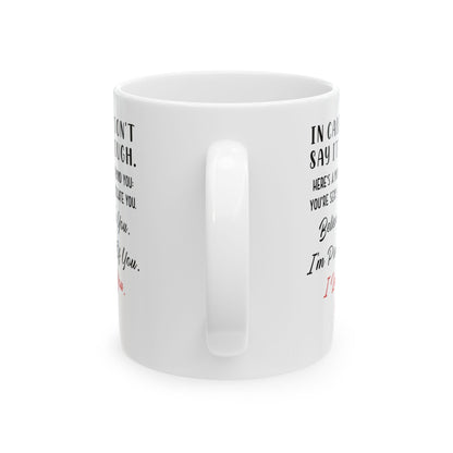 I Love You White Mug – Appreciation Gift for Husband, Wife, Boyfriend or Girlfriend